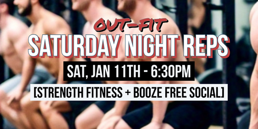 Saturday Night Reps  [ Strength Fitness + Booze Free Social ]